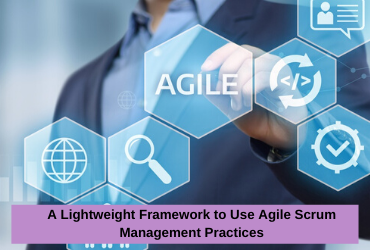 A Lightweight Framework to Use Agile Scrum Management Practices