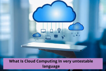 What Is Cloud Computing In Layman Language
